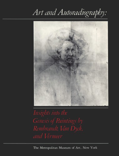 Art and autoradiography: Insights into the genesis of paintings by Rembrandt, Van Dyck, and Vermeer