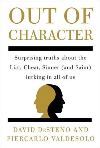 Out of Character: Surprising Truths About the Liar, Cheat, Sinner