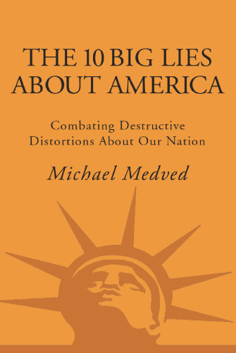 The 10 big lies about America: combating destructive distortions about our nation