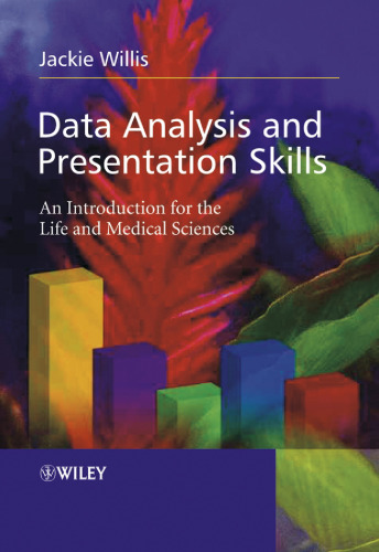 Data Analysis and Presentation Skills: An Introduction for the Life and Medical Sciences