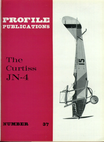 Aircraft Profile No. 37: The Curtiss JN-4