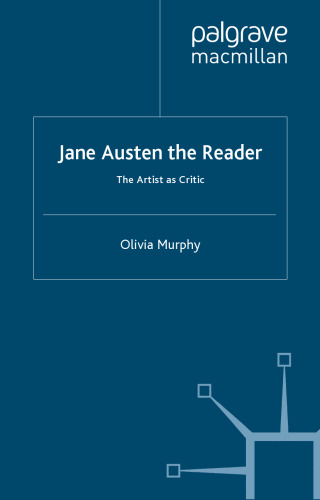 Jane Austen the Reader: The Artist as Critic