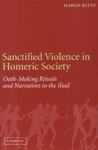 Sanctified Violence in Homeric Society: Oath-Making Rituals in the Iliad