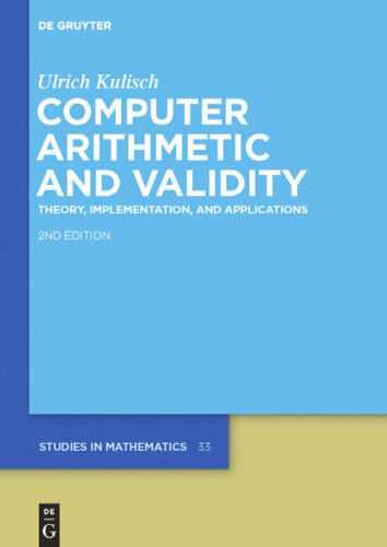 Computer arithmetic and validity: Theory, implementation, and applications