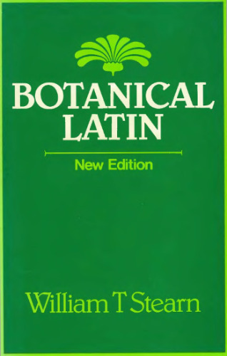 Botanical Latin: history, grammar, syntax, terminology and vocabulary