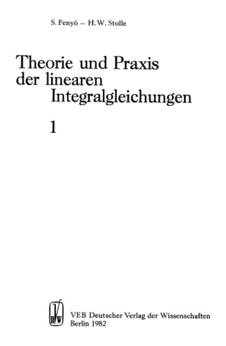 Theorie und Praxis der linearen Integralgleichungen 1