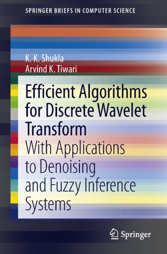 Efficient Algorithms for Discrete Wavelet Transform: With Applications to Denoising and Fuzzy Inference Systems