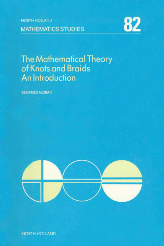 The mathematical theory of knots and braids: an introduction