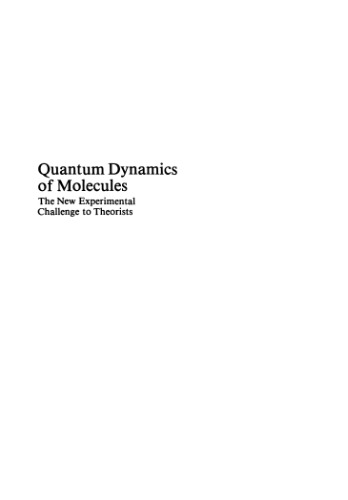 Quantum Dynamics of Molecules: The New Experimental Challenge to Theorists