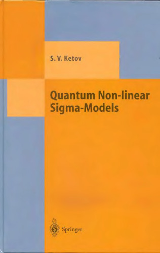 Quantum Non-linear Sigma-Models: From Quantum Field Theory to Supersymmetry, Conformal Field Theory, Black Holes and Strings