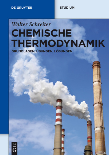 Chemische Thermodynamik: Grundlagen, Uebungen, Loesungen