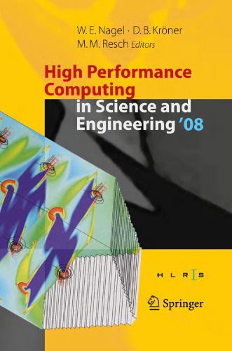 High Performance Computing in Science and Engineering '08: Transactions of the High Performance Computing Center, Stuttgart (HLRS) 2008