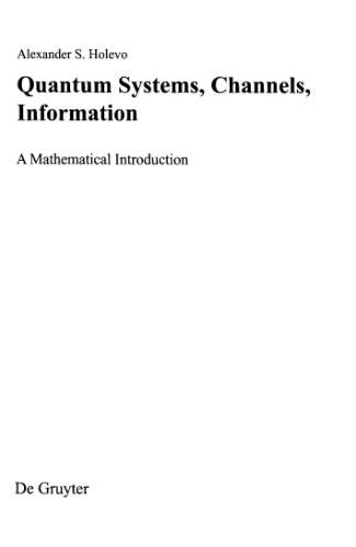 Quantum systems, channels, information: a mathematical introduction