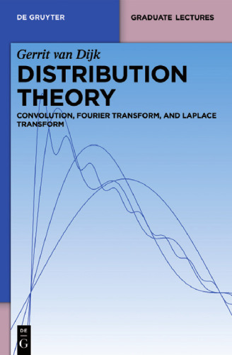 Distribution theory: Convolution, Fourier transform, and Laplace transform