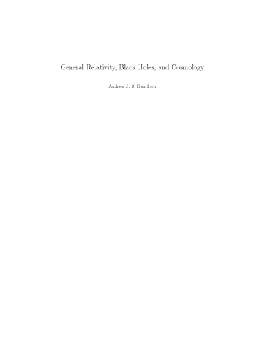 General relativity, black holes, and cosmology