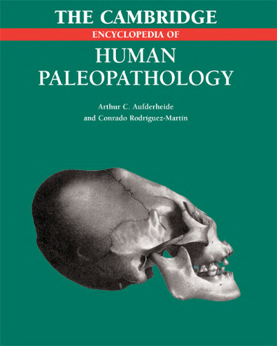 The Cambridge Encyclopedia of Human Paleopathology