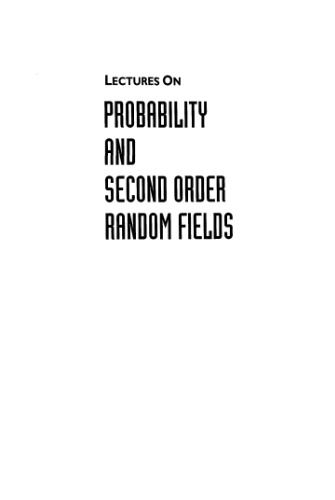 Lectures on Probability and Second Order Random Fields