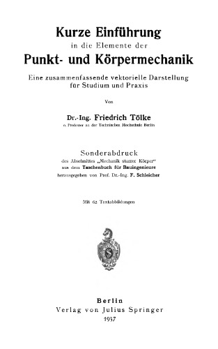 Kurze Einführung in die Elemente der Punkt- und Körpermechanik: Eine zusammenfassende vektorielle Darstellung für Studium und Praxis