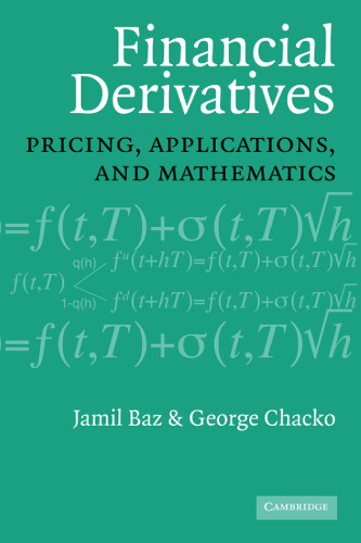 Financial Derivatives: Pricing, Applications, and Mathematics