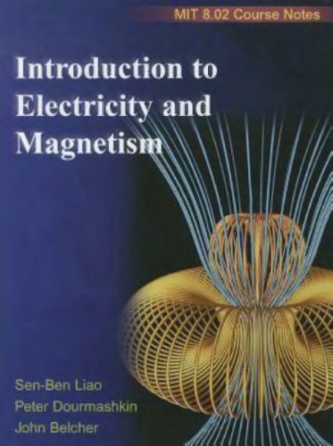 Introduction to Electricity and Magnetism. MIT 8.02 Course Notes