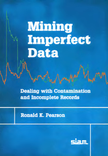 Mining imperfect data: dealing with contamination and incomplete records