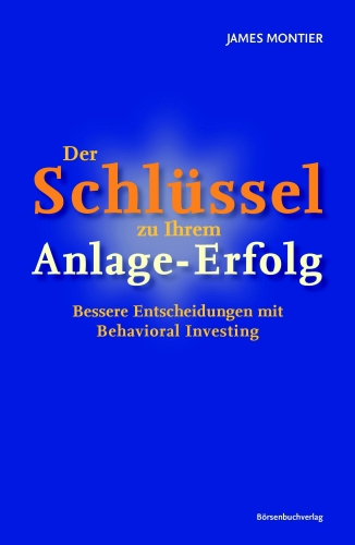 Der Schlüssel zu Ihrem Anlage-Erfolg: Bessere Entscheidungen mit Behavioral Investing