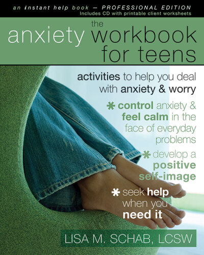 The Anxiety Workbook for Teens: Activities to Help You Deal with Anxiety and Worry