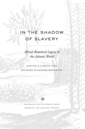 In the Shadow of Slavery: Africa's Botanical Legacy in the Atlantic World