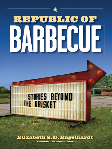 Republic of Barbecue: Stories Beyond the Brisket