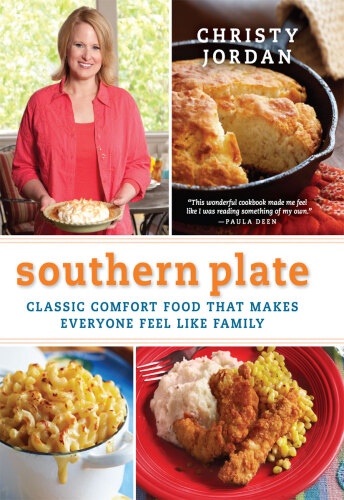 Southern Plate: Classic Comfort Food That Makes Everyone Feel Like Family
