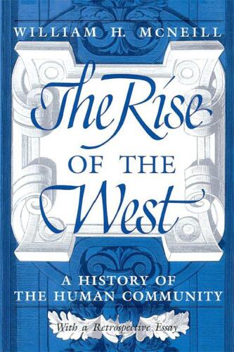 The Rise of the West: A History of the Human Community; with a Retrospective Essay