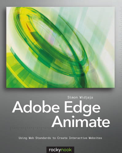 Adobe Edge Animate: Using Web Standards to Create Interactive Websites