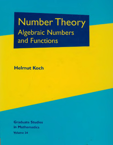 Number Theory: Algebraic Numbers and Functions