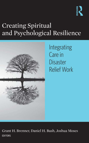 Creating Spiritual and Psychological Resilience: Integrating Care in Disaster Relief Work