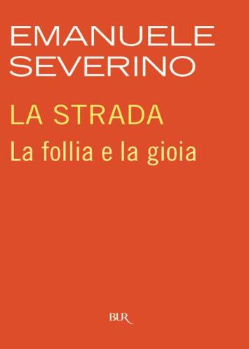 La strada. La follia e la gioia