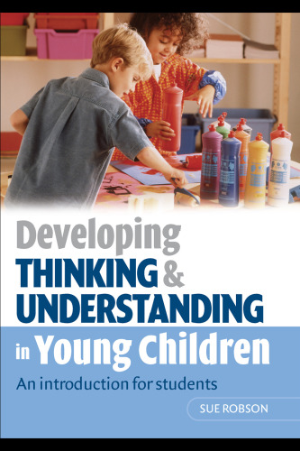 Developing thinking and understanding in young children: an introduction for students