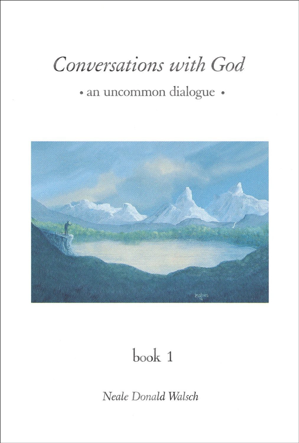 Conversations With God: An Uncommon Dialogue, Book 1