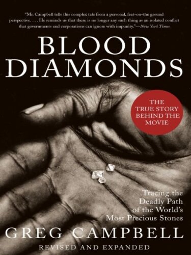 Blood Diamonds: Tracing the Deadly Path of the World's Most Precious Stones