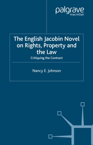 The English Jacobin Novel on Rights, Property and the Law: Critiquing the Contract