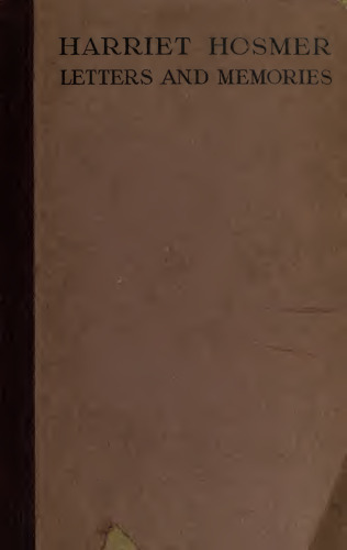 Harriet Hosmer: Letters and Memories