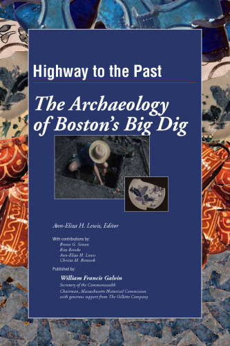 Highway to the Past: The Archaeology of Boston's Big Dig
