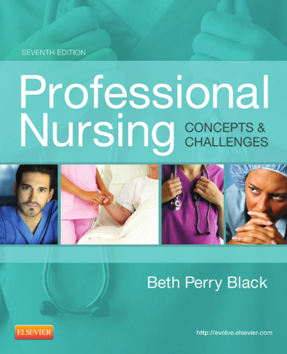 Professional Nursing: Concepts & Challenges, 7e
