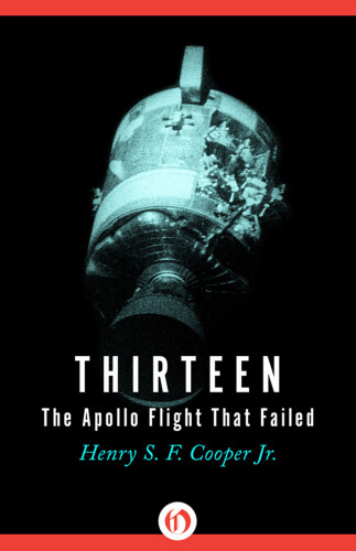 Thirteen: The Apollo Flight That Failed