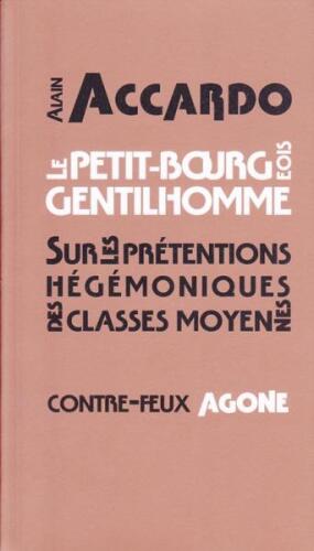 Le petit bourgeois gentilhomme : Sur les prétentions hégémoniques des classes moyennes
