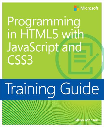 Training Guide: Programming in HTML5 with JavaScript and CSS3