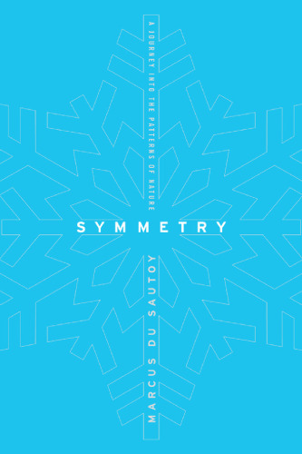 Symmetry: a journey into the patterns of nature