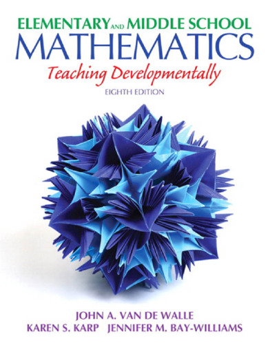 Elementary and Middle School Mathematics: Teaching Developmentally