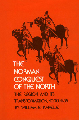 The Norman Conquest of the North: The Region and Its Transformation, 1000-1135