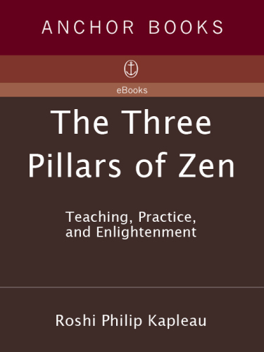 The Three Pillars of Zen: Teaching, Practice, and Enlightenment