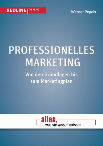 Professionelles Marketing: Von den Grundlagen bis zum Marketingplan